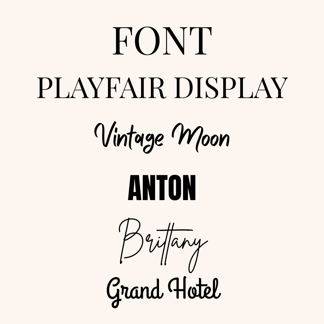 A text-based graphic showing font and display name options: FONT, PLAYFAIR DISPLAY, Vintage Moon, ANTON, Brittany, and Grand Hotel, in black lettering on a light cream background.