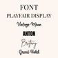 A text-based graphic showing font and display name options: FONT, PLAYFAIR DISPLAY, Vintage Moon, ANTON, Brittany, and Grand Hotel, in black lettering on a light cream background.