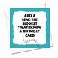 A square birthday card with a bright turquoise border and white center, printed with the text 'ALEXA SEND THE BIGGEST TWAT I KNOW A BIRTHDAY CARD' and 'Happy Birthday' in black script. A white envelope is partially visible behind the card on a white background. Grab your gift card from Coffee and Moo NZ.