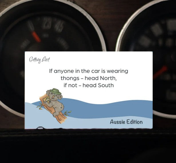 A card from the Getting Lost Aussie Edition Adventure Card Game featuring the text " If anyone in the car is wearing thongs - head north, if not - head south" Purchase yours from Coffee and Moo NZ.