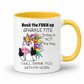 A white mug with yellow handle and inner  featuring a humorous graphic of a cartoon unicorn and the text 'Back the FUCK up SPARKLE TITS Today is NOT the Day I WILL SHANK YOU WITH MY HORN', shown on a white background. Grab yours from Coffee and Moo.