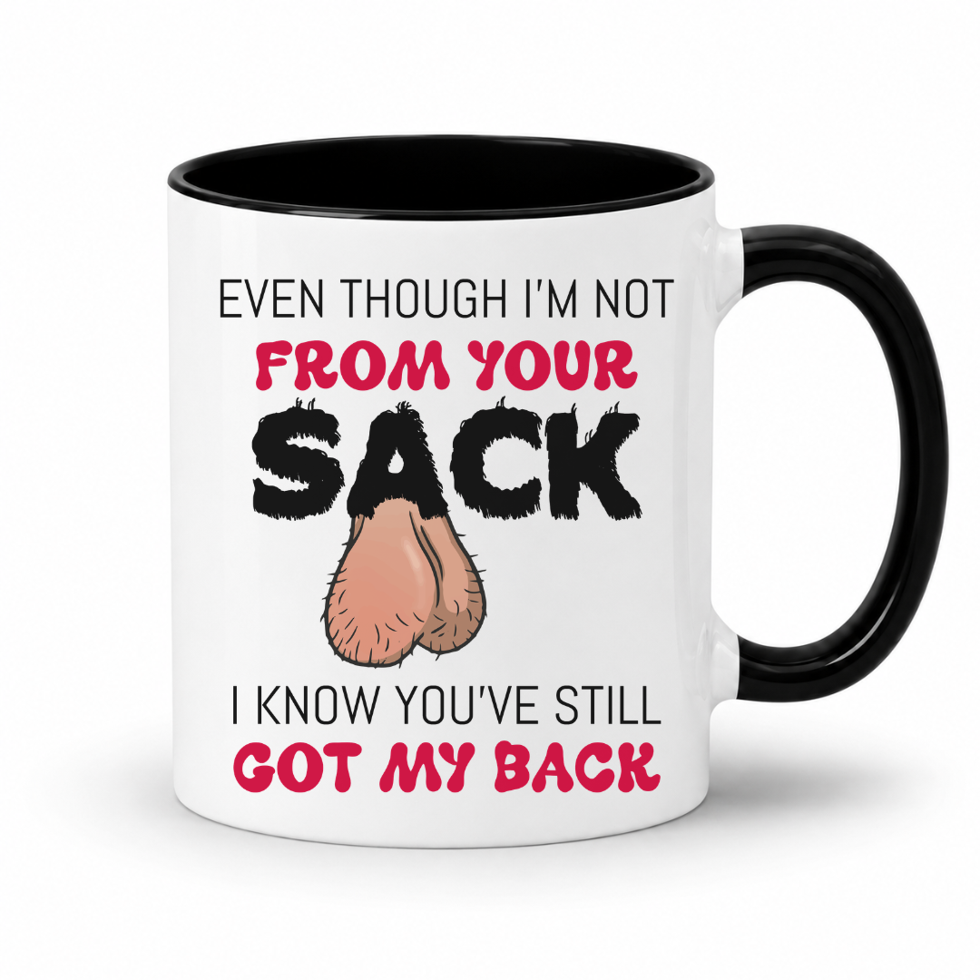 A white ceramic mug with a black interior and handle, featuring a humorous graphic with the text 'EVEN THOUGH I'M NOT FROM YOUR SACK I KNOW YOU'VE STILL GOT MY BACK' and a cartoon drawing of hairy balls. Grab yours from Coffee and Moo NZ.