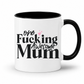 A white ceramic mug with a black interior and black handle, featuring the printed text 'one Fucking Awesome Mum' in black lettering with two small pink hearts, on a white background. From Coffee and Moo nz
