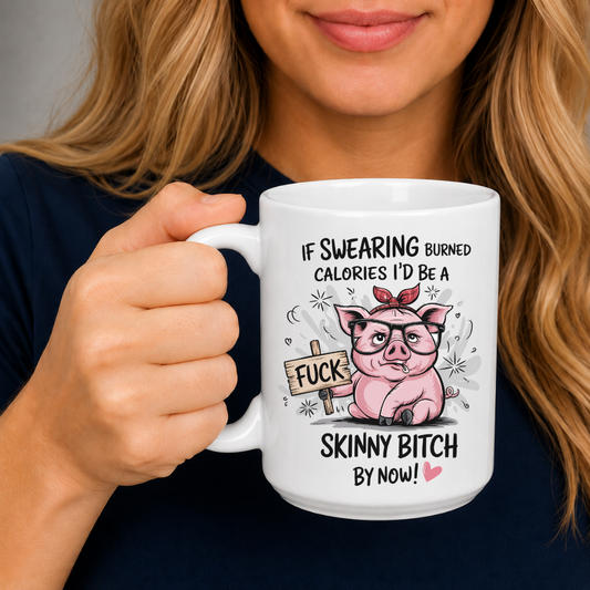A woman holding a white ceramic mug with a humorous graphic of a pink cartoon pig wearing glasses and a bow, with the text 'IF SWEARING BURNED CALORIES I'D BE A SKINNY BITCH BY NOW!'. from Coffee and Moo.