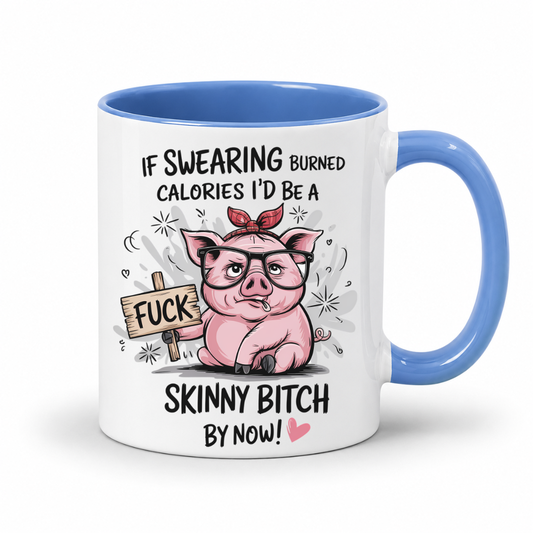 A white ceramic coffee mug with a blue interior and handle, featuring a cartoon pink pig wearing glasses and a red bow headband, holding a sign that says 'FUCK', with the text 'IF SWEARING BURNED CALORIES I'D BE A SKINNY BITCH BY NOW!' on a white background. from Coffee and Moo.