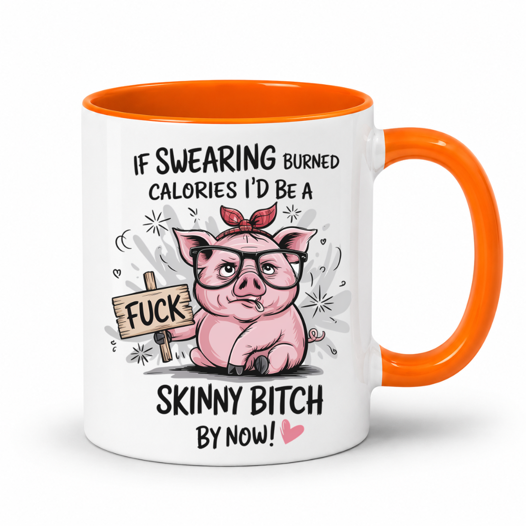 A white ceramic coffee mug with a bright orange handle and interior, featuring a cartoon pink pig wearing glasses and a red bandana, holding a sign that says 'FUCK', with text above and below reading 'IF SWEARING BURNED CALORIES I'D BE A SKINNY BITCH BY NOW!'. from Coffee and Moo.